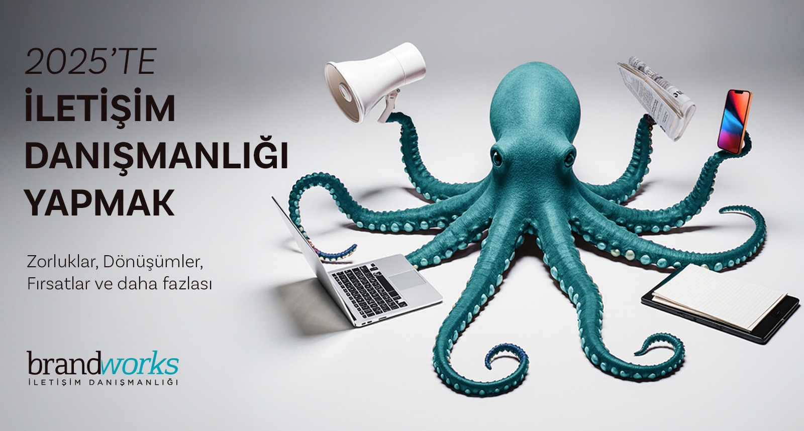 2025'te İletişim Danışmanlığı Yapmak: Zorluklar, Dönüşümler, Fırsatlar ve Daha Fazlası